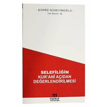 Selefiliğin Kur'Anî Açıdan Değerlendirilmesi Şükrü Hüseyinoğlu