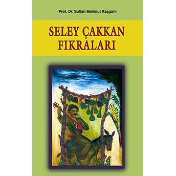 Seley Çakkan Fıkraları