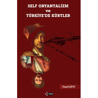 Self Oryantalizm Ve Türkiye'de Kürtler Yusuf Çifci