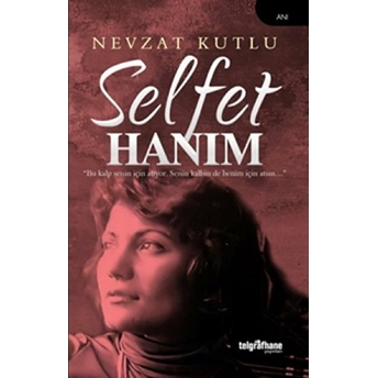 Selfet Hanım - Nevzat Kutlu