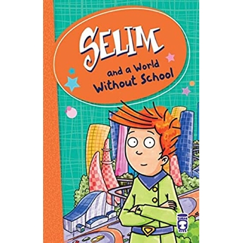 Selim And A World Without School Mustafa Orakçı