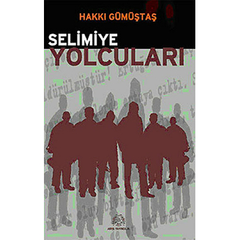 Selimiye Yolcuları Hakkı Gümüştaş