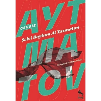 Selvi Boylum Al Yazmalım Cengiz Aytmatov