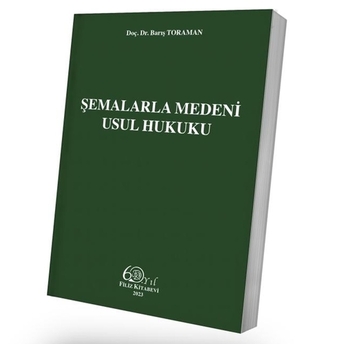 Şemalarla Medeni Usul Hukuku Barış Toraman