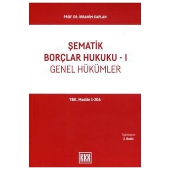 Şematik Borçlar Hukuku – I (Genel Hükümler) Ibrahim Kaplan