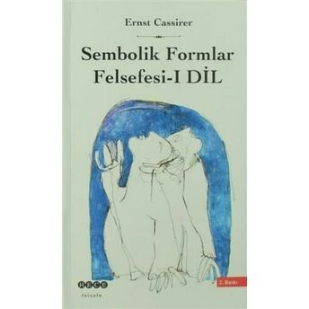 Sembolik Formlar Felsefesi 1 - Dil Ernst Cassirer