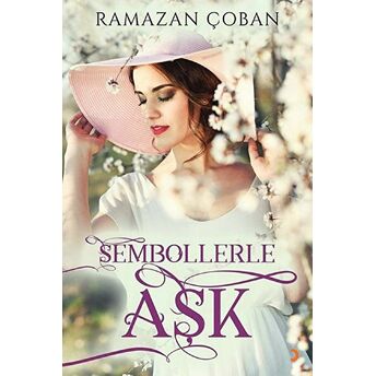 Sembollerle Aşk - Ramazan Çoban