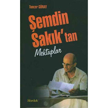 Şemdin Sakık'Tan Mektuplar Tuncer Günay