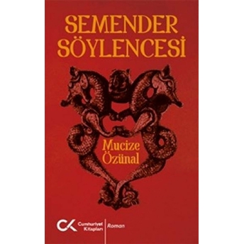 Semender Söylencesi Mucize Özünal