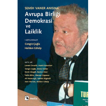 Semih Vaner Anısına Avrupa Birliği, Demokrasi Ve Laiklik Cengiz Çağla