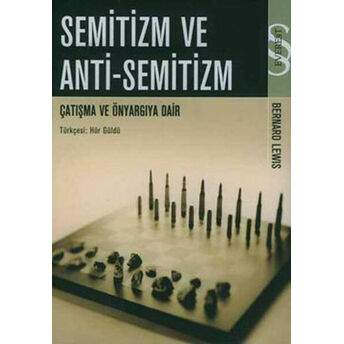 Semitizm Ve Anti-Semitizm: Çatışma Ve Önyargıya Dair Bernard Lewis