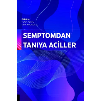 Semptomdan Tanıya Aciller Tufan Alatlı