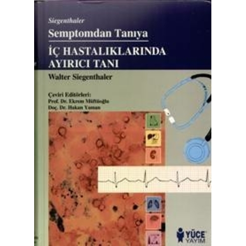 Semptomdan Tanıya Iç Hastalıklarında Ayırıcı Tanı-Walter Siegenthaler