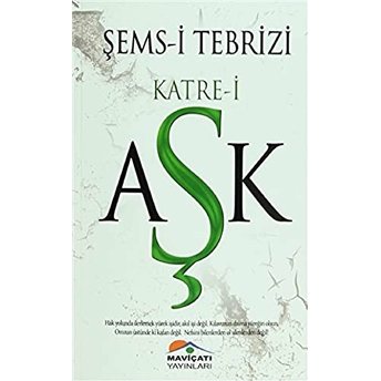 Şems-I Tebrizi Katre-I Aşk Celalettin Aksu