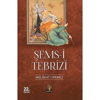 Şems-I Tebrizi Melahat Ürkmez