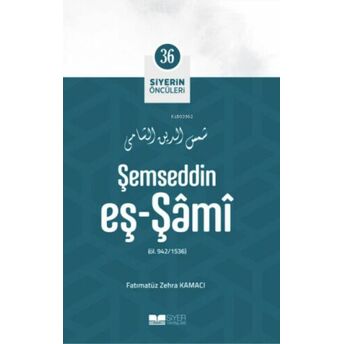 Şemseddin Eş Şami; Siyerin Öncüleri 36 Fatımatüz Zehra Kamacı