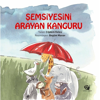 Şemsiyesini Arayan Kanguru - Çiğdem Keleş