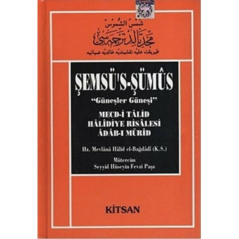 Şemsü’s-Şümüs (Güneşler Güneşi) Ciltli Mevlana Halid El-Bağdadi