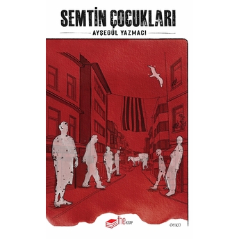 Semtin Çocukları Ayşegül Yazmacı