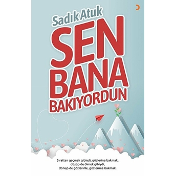 Sen Bana Bakıyordun - Sadık Atuk