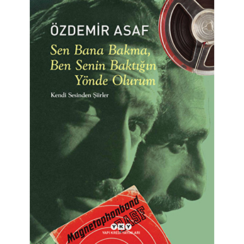 Sen Bana Bakma Ben Senin Baktığın Yönde Olurum Özdemir Asaf