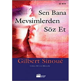 Sen Bana Mevsimlerden Söz Et Gilbert Sinoue