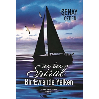 Sen Ben Spiral Bir Evrende Yelken