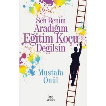 Sen Benim Aradığım Eğitim Koçu Değilsin Mustafa Önül