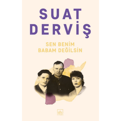 Sen Benim Babam Değilsin Suat Derviş