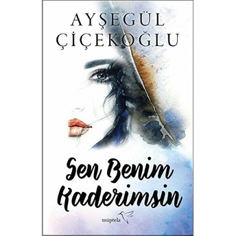 Sen Benim Kaderimsin Ayşegül Çiçekoğlu