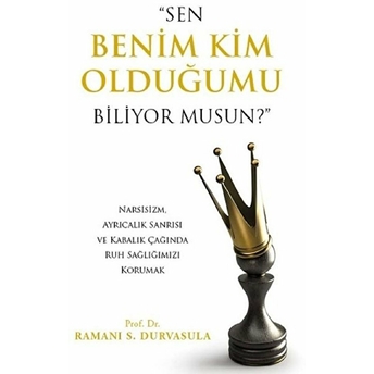 Sen Benim Kim Olduğumu Biliyor Musun? - Ramani S. Durvasula