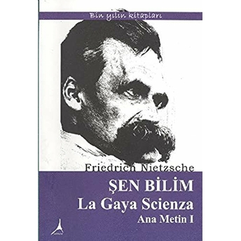 Şen Bilim La Gaya Scienza Ana Metin 1 Friedrich Wilhelm Nietzsche