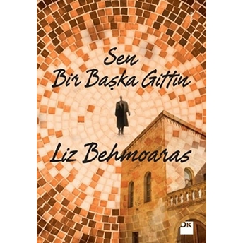 Sen Bir Başka Gittin Liz Behmoaras