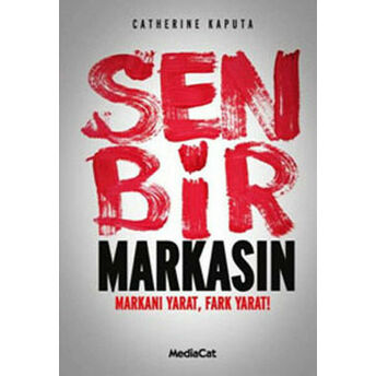 Sen Bir Markasın Markanı Yarat, Fark Yarat!) Catherine Kaputa