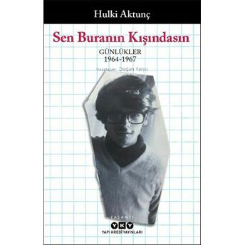 Sen Buranın Kışındasın - Günlükler (1964-1967) Hulki Aktunç