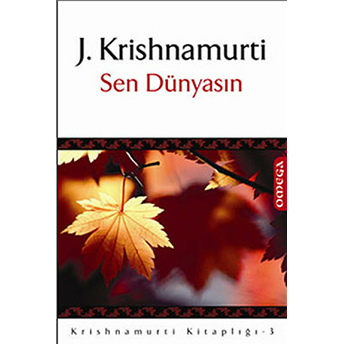 Sen Dünyasın Jiddu Krishnamurti