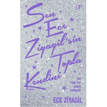 Sen Ece Ziyagil'sin Topla Kendini Ece Ziyagil