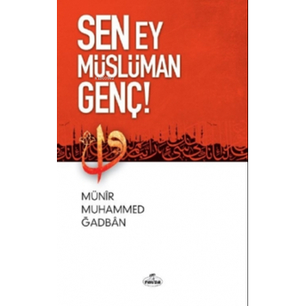 Sen Ey Müslüman Genç! Münir Muhammed Ğadban