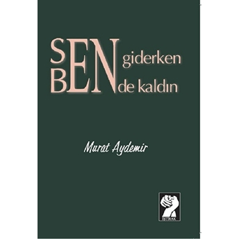 Sen Giderken Bende Kaldın