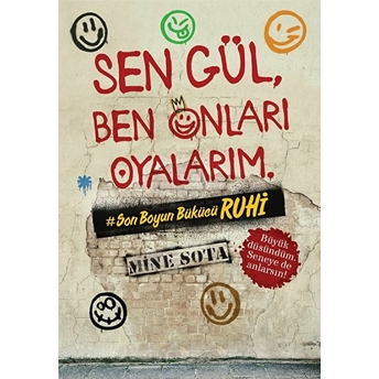 Sen Gül, Ben Onları Oyalarım Mine Sota