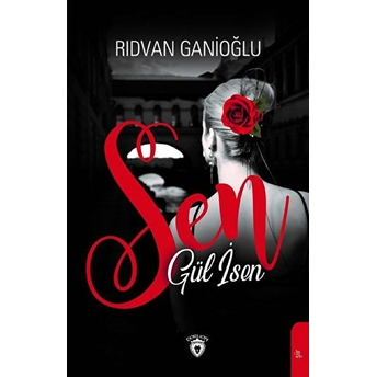 Sen Gül Isen Rıdvan Ganioğlu