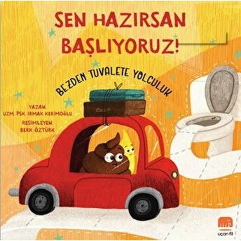 Sen Hazırsan Başlıyoruz! Bezden Tuvalete Yolculuk Irmak Kerimoğlu