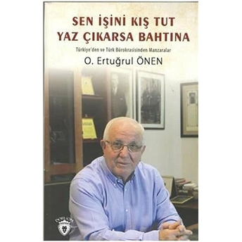 Sen Işini Kış Tut Yaz Çıkarsa Bahtına O. Ertuğrul Önen