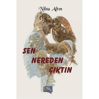 Sen Nereden Çıktın Nilsu Altın