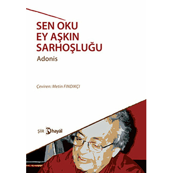 Sen Oku Ey Aşkın Sarhoşluğu Adonis