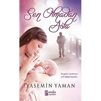 Sen Olmadan Asla Yasemin Yaman