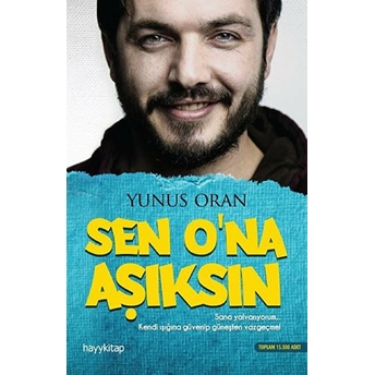 Sen Ona Aşıksın Yunus Oran