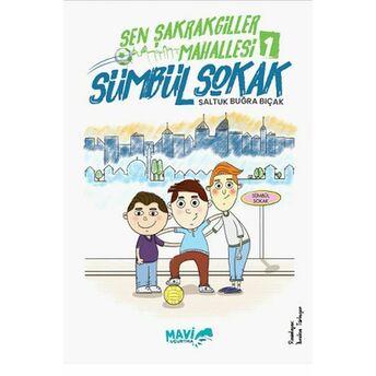 Şen Şakrakgiller Mahallesi 1 Sümbül Sokak Saltuk Buğra Bıçak