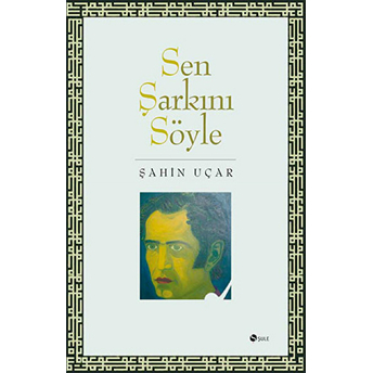 Sen Şarkını Söyle Şahin Uçar