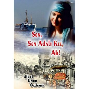 Sen Sen Adalı Kız Ah! Sibel Unur Özdemir